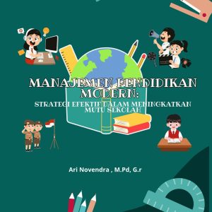 Manajemen Pendidikan Modern: Strategi Efektif dalam Meningkatkan Mutu Sekolah