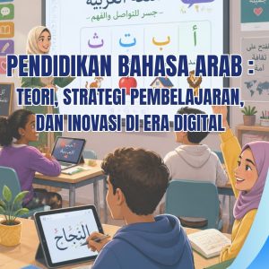 Pendidikan Bahasa Arab: Teori, Strategi Pembelajaran, Dan Inovasi Di Era Digital