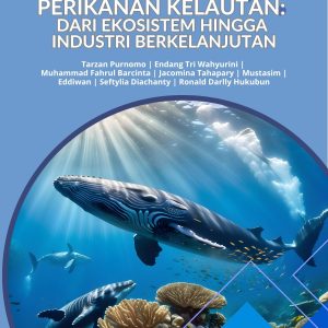 Pengantar Perikanan Kelautan: Dari Ekosistem hingga Industri Berkelanjutan